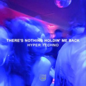 There's Nothing Holdin' Me Back