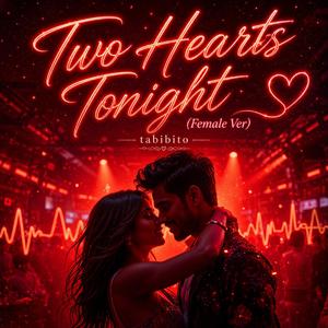Two Hearts Tonight(Female Ver)