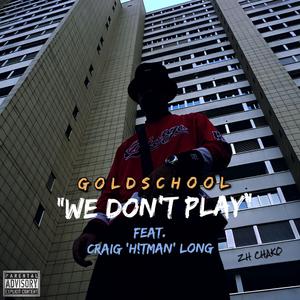 We don't play (feat. Craig 'H!Tman' Long)