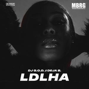 Ldlha (feat. Deja B.)