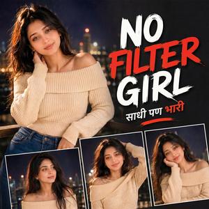 No Filter Girl साधी पण भारी