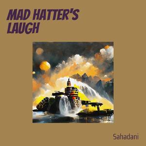 Mad Hatter's Laugh