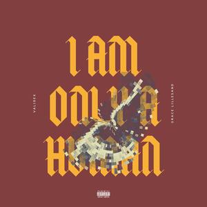 I Am Only A Human (feat. Grace Lillesand)