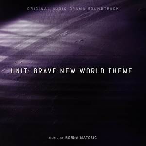 UNIT: Brave New World Theme