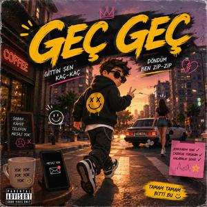 GEÇ GEÇ