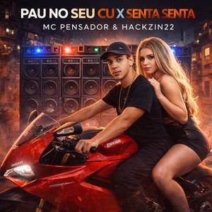 Pau no Seu Cu X Senta Senta
