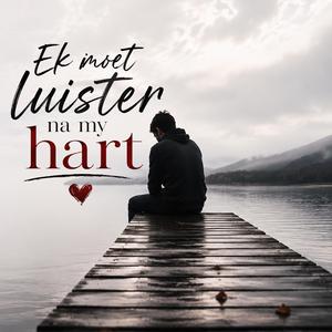 Ek moet luister na my hart (Emosionele mix)