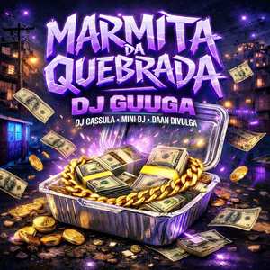 Marmita da Quebrada Dj Guuga Dj Cassula