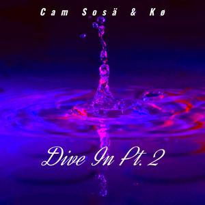 Dive In, Pt. 2 (feat. Kø)