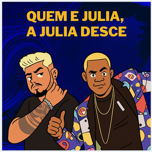 QUEM E JULIA, A JULIA DESCE