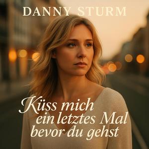 Küss mich ein letztes Mal bevor du gehst