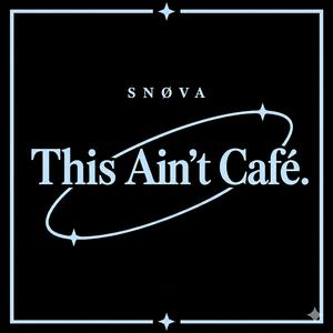 This Ain’t Café.