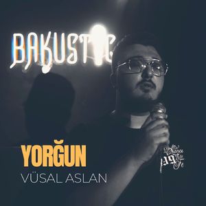 Yorğun (Bakustic Version)