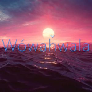Wówaȟwala