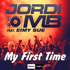 Jordi MB-My first time（DJ.Eivin一文 Remix）