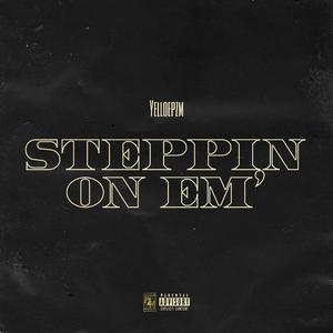 Steppin' on em'
