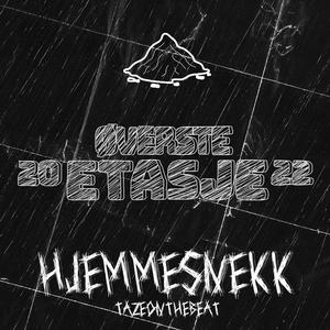 Øverste Etasje 2022 (Hjemmesnekk) (feat. Tazeonthebeat, pakka & doofy)