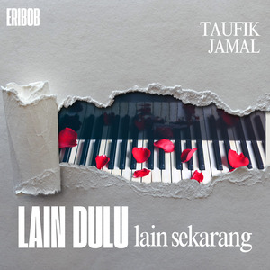 Lain Dulu Lain Sekarang