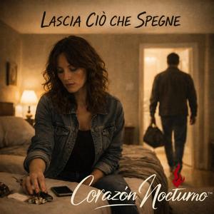 LASCIA CIÒ CHE SPEGNE