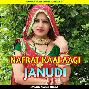 Nafrat Kaai Aagi Janudi