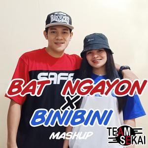 Bat Ngayon x Binibini Mashup