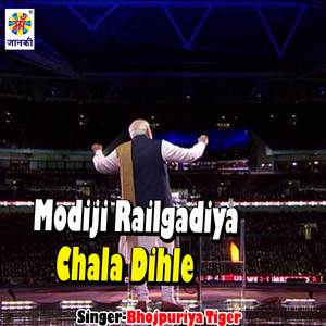Modiji Railgadiya Chala Dihle