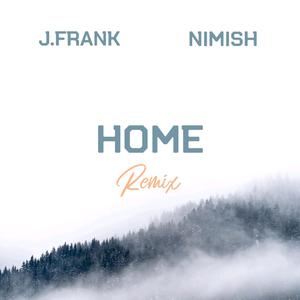 Home (feat. J.Frank) (Nimish Remix) (Nimish Remix)