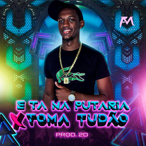 E Tá na Putaria X Toma Tudão