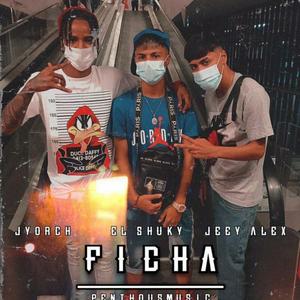 Ficha (feat. El shuky & Jeey alex)