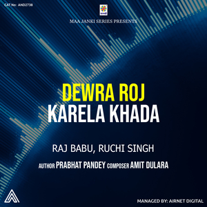 Dewra Roj Karela Khada