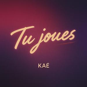Tu joues
