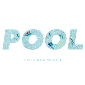 Pool (feat. Meron Ryan) [KSUKE & KOERU VIP Remix]