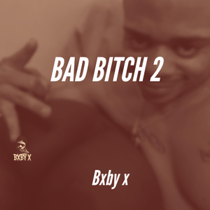 Bad B***h 2