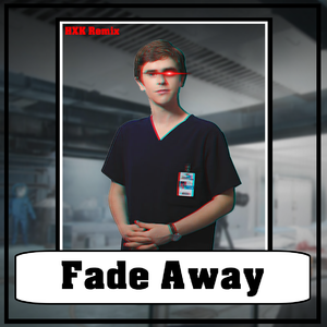 Fade Away (HXK Bootleg)