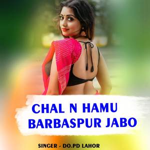 Chal N Hamu Barbaspur Jabo