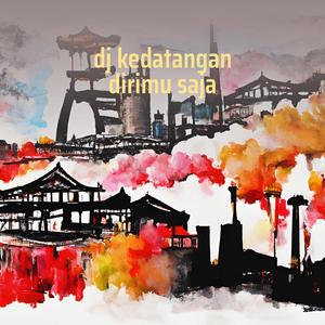 Dj Kedatangan Dirimu Saja