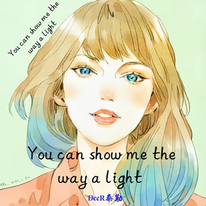 You can show me the way a light