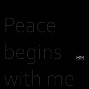 Peace begins with me