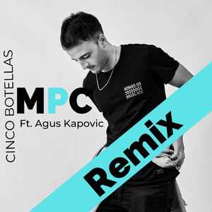 Cinco Botellas (Remix) [feat. Agus Kapovic]