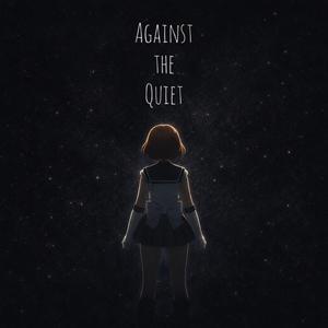 Against the Quiet