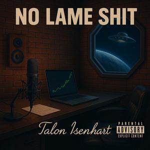 NO LAME SHIT
