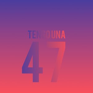 Tengo Una 47