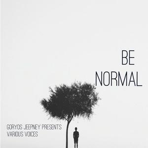 BE NORMAL