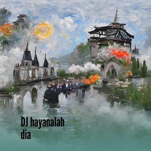 Dj Hayanalah Dia