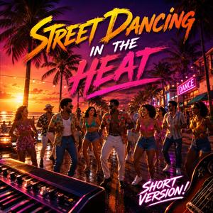 Street Dancing in the Heat