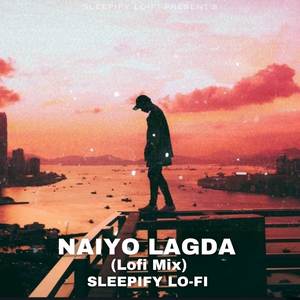 Naiyo Lagda (Slowed)