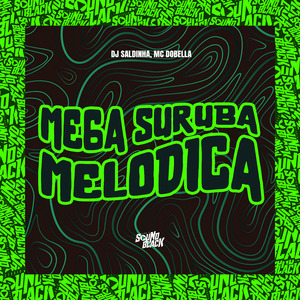 Mega Suruba Melódica 2