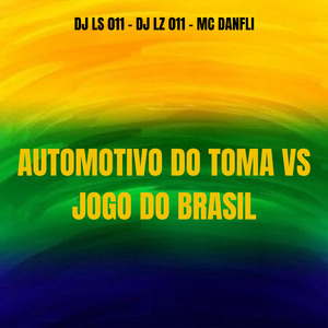 AUTOMOTIVO DO TOMA VS JOGO DO BRASIL