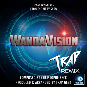 WandaVision! (From "WandaVision") (Trap Remix)
