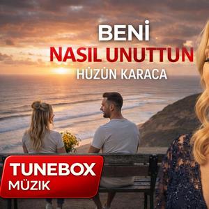 Beni Nasıl Unuttun